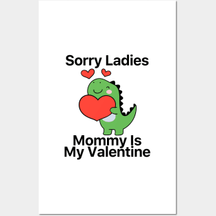 Kids Sorry Girls Mommy Is My Valentine Dino Posters and Art